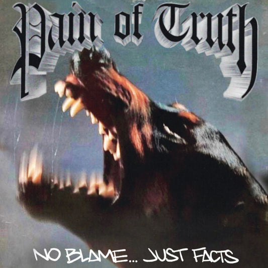Pain of Truth - 'No Blame... Just Facts'