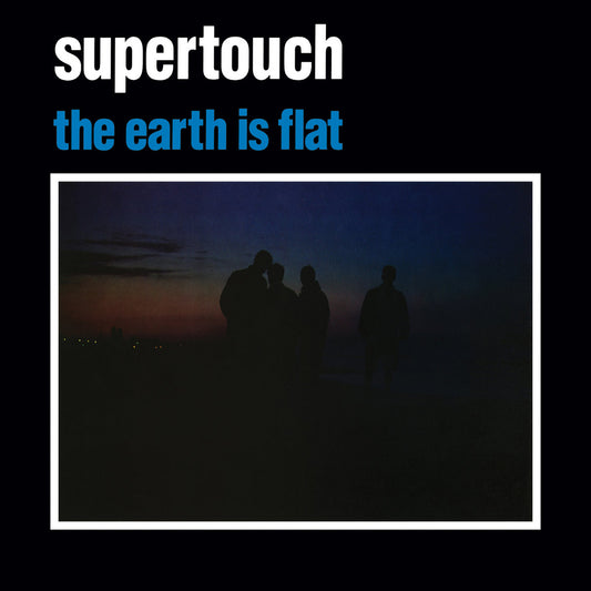 Supertouch - 'The Earth is Flat'