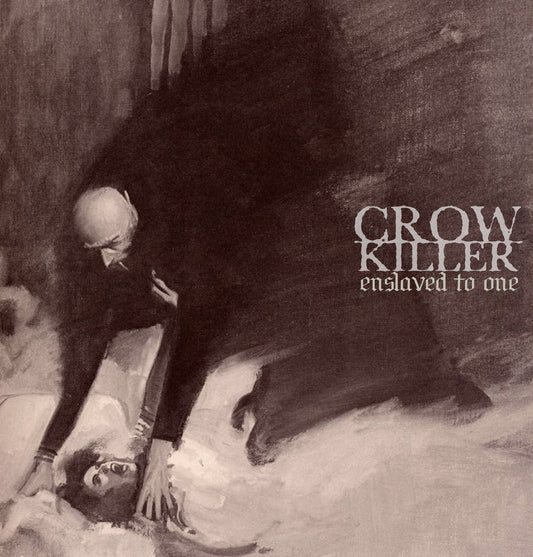 Crow Killer - 'Enslaved to One'