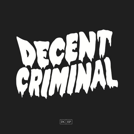 Decent Criminal - 'DC EP'