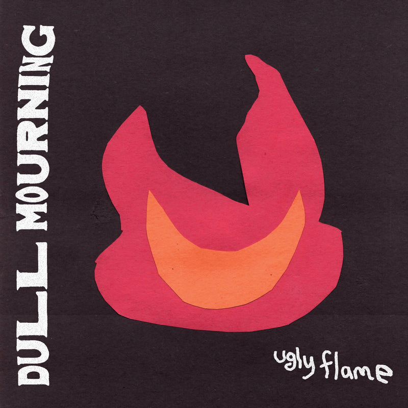 Dull Mourning - 'Ugly Flame'
