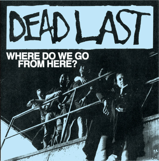 Dead Last - 'Where Do We Go From Here?'