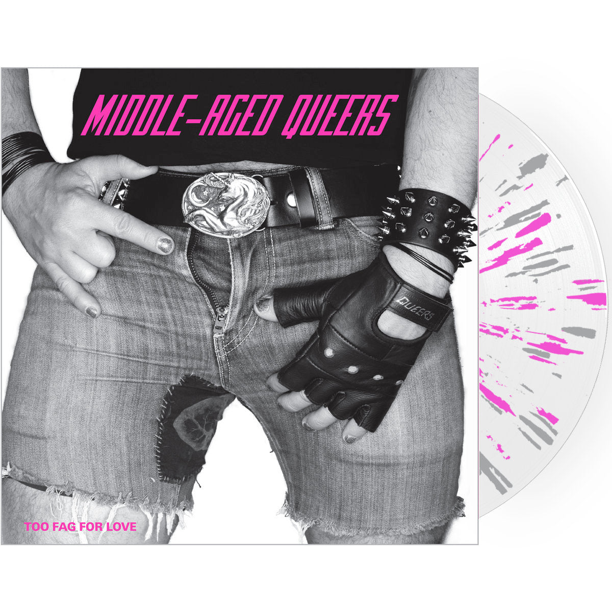Middle-Age Queers - "Too Fag For Love" 10" (White w/ Silver & Pink Splatter)
