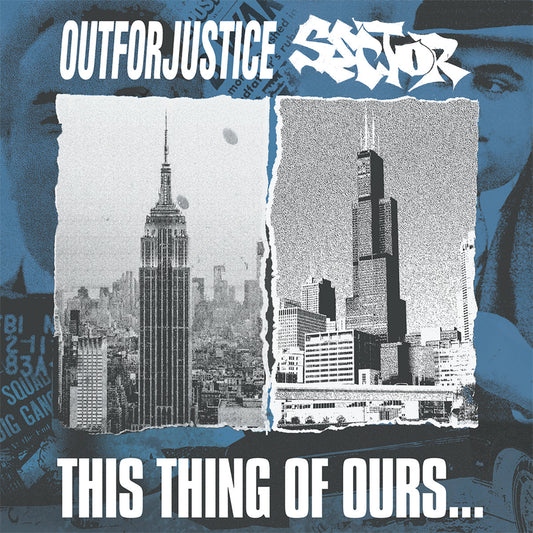 Out For Justice / Sector - 'The Thing Of Ours'
