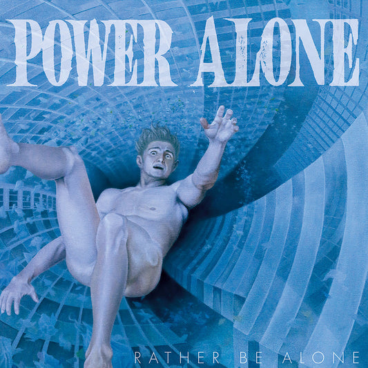 Power Alone - 'Rather Be Alone'