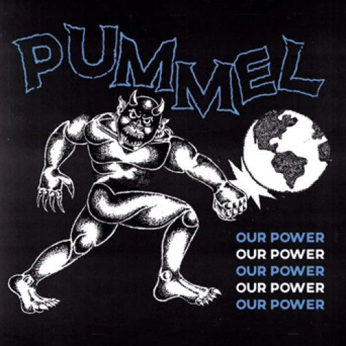 Pummel - 'Our Power'