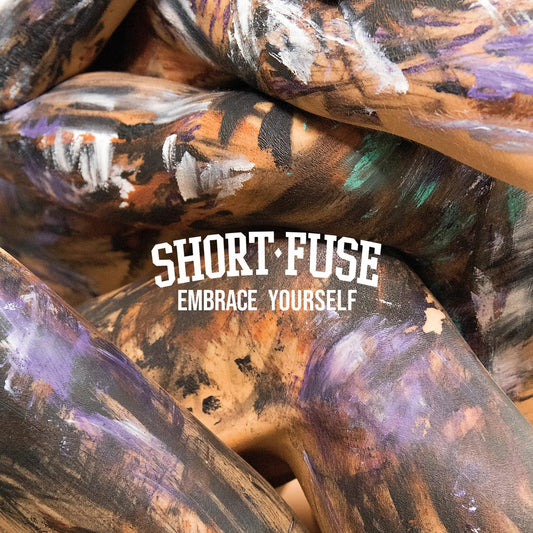 Short Fuse - 'Embrace Yourself'