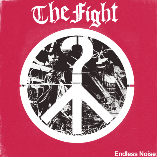 Fight, The - 'Endless Noise'